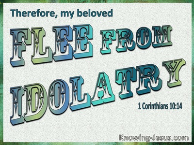 1 Corinthians 10:14 Flee From Idolatry (aqua)